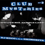 DJ KOCO a.k.a. SHIMOKITA / Club Mysteries Part.2 (45's Live Mix) 