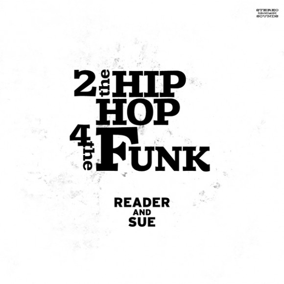 READER AND SUE / 2 THE HIPHOP 4 THE FUNK