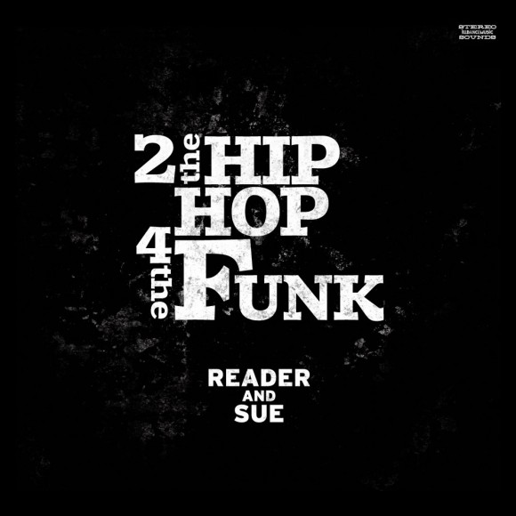READER AND SUE / 2 THE HIPHOP 4 THE FUNK LP