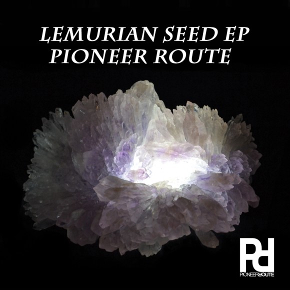 PioneerRoute-LemurianSeedEP